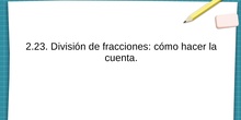 2.23 División de fracciones: ¿cómo hacer la cuenta?