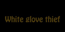 White glove thief