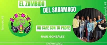 El zumbido del Saramago 3x2. Un café con tu profe: Raúl González