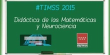 7.Tendencias en Matemáticas y Ciencias (TIMSS 2015) Inauguración Oficial. Didáctica de las Matemáticas y Neurociencia. José Antonio Fernández Bravo.