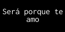 Será porque te amo (completa)