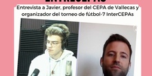 Entrevista a Javier, profesor del CEPA de Vallecas y organizador del torneo de fútbol InterCEPAs