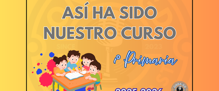 PROYECTO "ASÍ HA SIDO NUESTRO CURSO" - 1º de Primaria