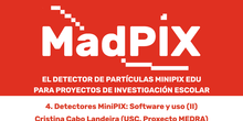  Curso MadPIX 2023: 4. Detectores MiniPIX: Software y uso (II) 