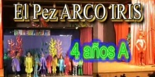 EL PEZ ARCO IRIS 4 años A CEIP Juan Gris de Madrid