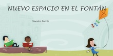 Nuevo espacio en el Fontán. Nuestro huerto en infantil.