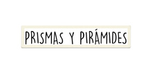 PRISMAS Y PIRÁMIDES