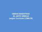 Obras maestras del arte griego (LOMLOE)<span class="educational" title="Contenido educativo"><span class="sr-av"> - Contenido educativo</span></span>