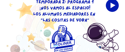 Moliner en las Ondas - Programa 1 - Temporada 2 - El espacio y alumnos mediadores