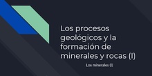 Tema 2 Los procesos geológicos y la formación de minerales y rocas (I)