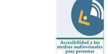 ACCESIBILIDAD - Accesibilidad a los Medios Audiovisuales para personas con Discapacidad. AMADIS