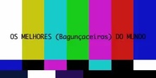 Os melhores (bagunceiros) do mundo