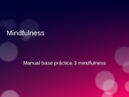 PRÁCTICA TERCERA PARTE MINDFULNESS (movimiento corporal consciente)