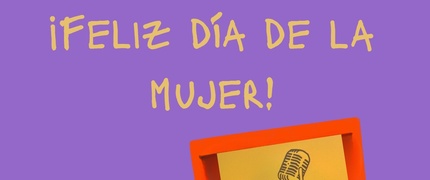 Especial Día de la Mujer
