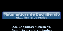 AR1. 2.4 Conjuntos numéricos. Operaciones con conjuntos