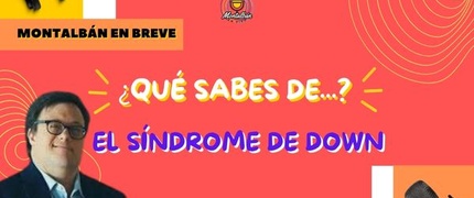 ¿Qué sabes de...el Síndrome de Down?