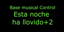BASE CONTROL - ESTA NOCHE HA LLOVIDO +2