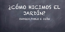 PRIMARIA - 5º B - VALORES - CONSTRUYENDO UN JARDÍN - PABLO, ANDREA E IVÁN - FORMACIÓN