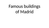 Famous buildings of Madrid