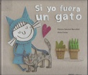 SI YO FUERA UN GATO