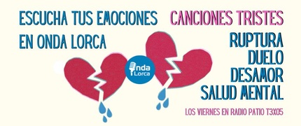 Canciones Tristes - Los Viernes en Radio Patio T3X05 - Onda Lorca