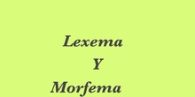 PRIMARIA 6ºA - LENGUA CASTELLANA Y LITERATURA - LEXEMA Y MORFEMA