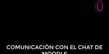 Comunicarnos con alumnos por el chat de Moodle