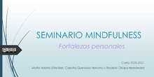 Trabajo Final Seminario Mindfulness. Fortalezas Personales. IES Salvador Dalí. Curso 2020-2021<span class="educational" title="Contenido educativo"><span class="sr-av"> - Contenido educativo</span></span>