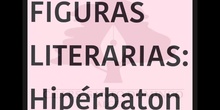 SECUNDARIA 3º	LENGUA CASTELLANA Y LITERATURA	FIGURAS LITERARIAS. HIPERBATON