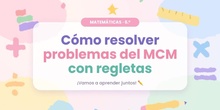 Tutorial - Problemas MCM con regletas. 