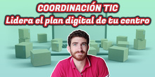 Presentación del curso "Coordinación TIC: Lidera el plan digital de tu centro"