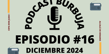 Podcast Burbuja Episodio #16 (Lista)