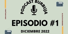 Podcast Burbuja Episodio #1 (Lista)