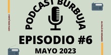 Podcast Burbuja Episodio #6 (Lista)