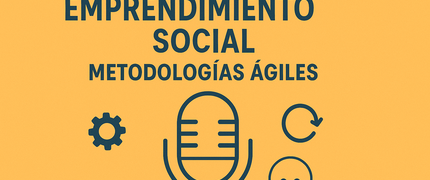 1. PODCAST: EMPRENDIENDO CON IMPACTO SOCIAL DESDE METODOLOGÍAS ÁGILES - Contenido educativo