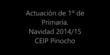 Actuación de Navidad 1º EP CEIP Pinocho 14/15