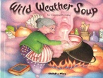 The wild weather soup tale