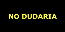 NO DUDARÍA -1