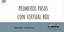 Virtual box. Primeros pasps