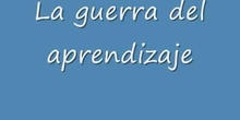 La guerra del aprendizaje