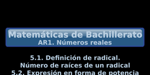 AR1. 5.1+5.2 Definición. Número de raíces de un radical. Expresión como potencia con exponente fraccionario