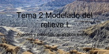 Tema 2 El modelado del relieve (I): agentes y procesos geológicos externos