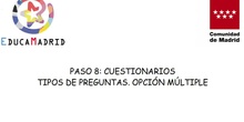 Tipos de pregunta. Opción múltiple