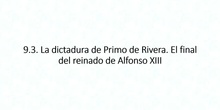 9.3. La Dictadura de Primo Rivera. El Directorio Militar