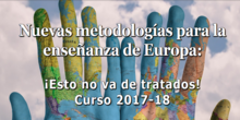 Nuevas metodologías para la enseñanza de Europa: ¡Esto no va de tratados! 8 y 9 Junio 2018 Imagen web