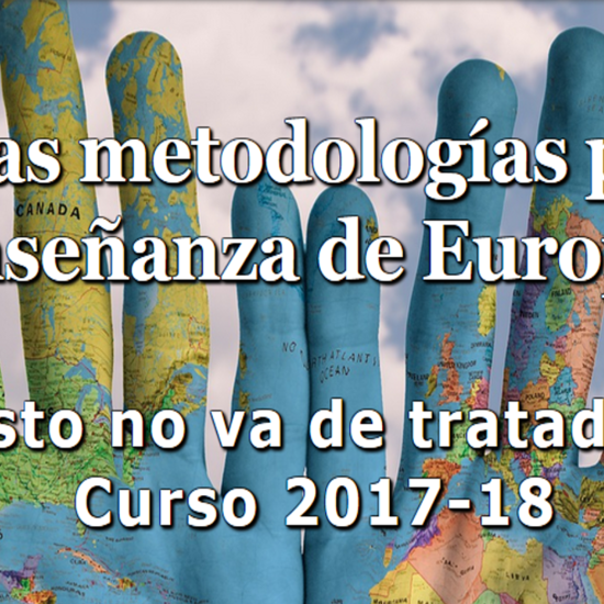 Nuevas metodologías para la enseñanza de Europa: ¡Esto no va de tratados! 8 y 9 Junio 2018 Imagen web