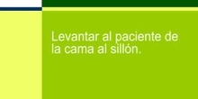 Levantar al paciente de la cama al sillón