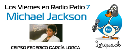 Michael Jackson. Los viernes en Radio Patio 7. Onda Lorca.