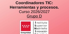 Presentación del grupo D Curso Coordinadores TIC Herramientas y Procesos.