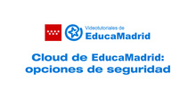 Cloud de EducaMadrid: opciones de seguridad